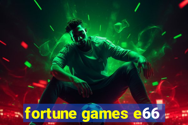 fortune games e66